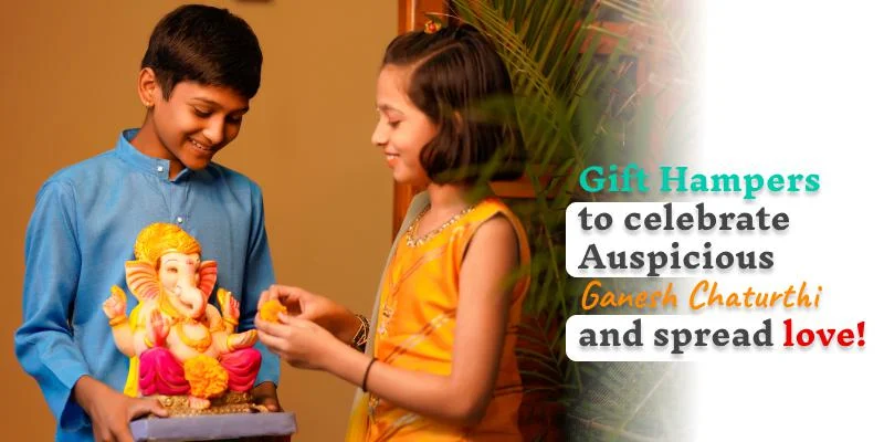 Read more about the article Gift Hampers to celebrate Auspicious Ganesh Chaturthi and spread love!